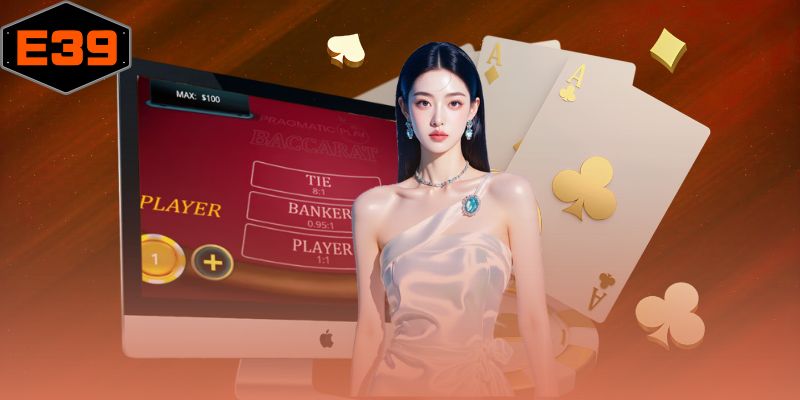 Baccarat - Tìm Hiểu Mẹo Đặt Cược Chuyên Gia E39 Khuyên Dùng